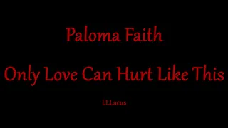 Paloma Faith - Only Love Can Hurt Like This - Magyar Zeneszöveggel -