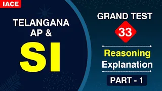 TS SI GRAND TEST - 33 || REASONING EXPLANATION PART-01 || IACE