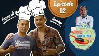 YASUDA HOME COOKING WITH STARS | ANOOP AND SAMRAT | EP 02