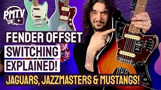 Jaguar, Jazzmaster & Mustang Switches Explained! - The Classic Switching On Fender & Squier Offsets!