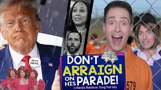 Don't Arraign on His Parade! - A Randy Rainbow Song Parody