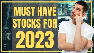 Must-Have Stocks to Invest Before going into 2023
