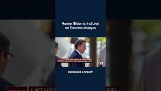 Hunter Biden is indicted on firearms charges #Shorts