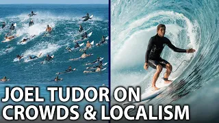 Joel Tudor Discusses Overcrowding, Etiquette, and Localism in Surfing | Surf Splendor Podcast