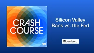 Silicon Valley Bank vs. the Fed | Crash Course