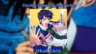 Circles(Sped up/Reverb) - Post Malone (Ukai Zero)