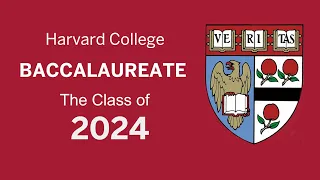 Harvard College Baccalaureate for the Class of 2024 , May 21, 2024