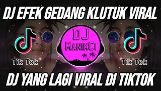 DJ GEDANG KLUTUK REMIX TIKTOK VIRAL FULL BASS TERBARU 2022 DJ EFEK GEDANG KLUTUK