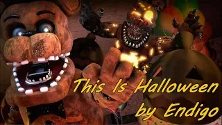 [FNaF] [SFM] 'This Is Halloween' Remixed by Endigo