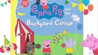 Peppa Pig and the Backyard Circus - Read Aloud Books for toddlers, kids & children