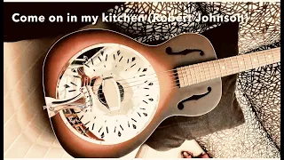 Come on in my Kitchen. Robert Johnson resonator guitar.