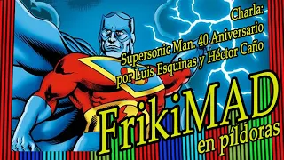 FRIKIMAD en PÍLDORAS 2020: SuperSonic Man - 40 Aniversario