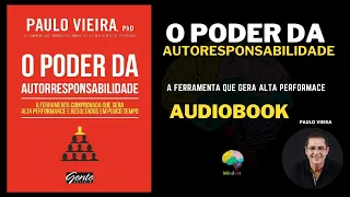 O PODER DA AUTORRESPONSABILIDADE PAULO VIEIRA | AUDIOBOOK