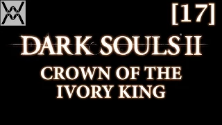 Прохождение Dark Souls 2 DLC [17] - Корона Короля Слоновой Кости.