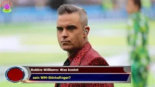 ROBBIE WILLIAMS: WAS KOSTET   SEIN WM-STINKEFINGER?