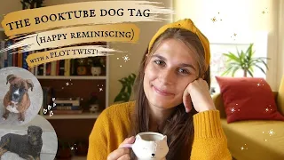 The Booktube Dog Tag 🐕 Happy reminiscing (with a plot twist!) 📚