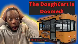 The DoughCart is DOOMED (Buying a food truck on the internet pt.2)