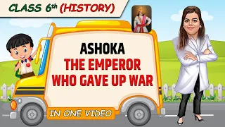 Ashoka The Emperor Who Gave Up War || Full Chapter in 1 Video || Class 6th SST || Champs Batch