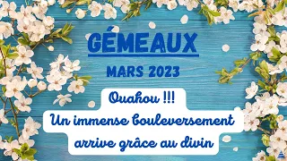 ♊ GÉMEAUX MARS 2023 - Ouahou !!! Un immense bouleversement arrive grâce au divin