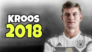 Toni Kroos 2018 ● Skills, Assists & Goals 2018 | HD