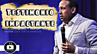 Testimonio impactante ( Pastor Juan Carlos Harrigan )