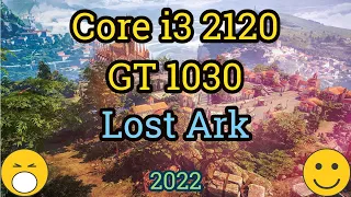 Core i3 2120 + GeForce GT 1030 = LOST ARK