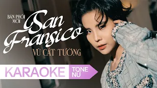 [KARAOKE] TONE NỮ - SAN FRANSISCO - VŨ CÁT TƯỜNG || Đêm đã chập tối rồi không một lời nói...