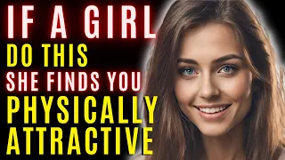 10 Signs a Woman is Physically Attracted to You