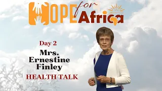 Secrets to Wellness: Water  |  Hope For Africa Day 2  |  Mrs. Ernestine Finley