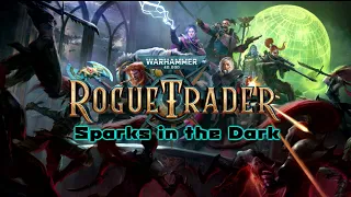 Warhammer 40,000: Rogue Trader - Sparks in the Dark OST