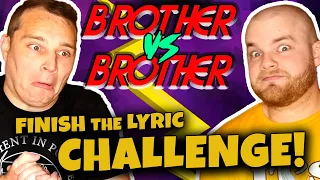 FINISH THE LYRIC CHALLENGE: Brother vs. Brother!