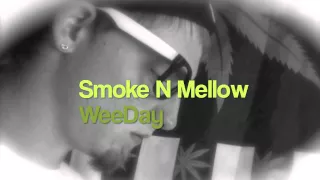 Smoke N Mellow-WeeDay………Wiz Khalifa-Black and Yellow Instrumental