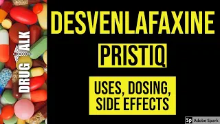Desvenlafaxine (Pristiq) - Uses, Dosing, Side Effects