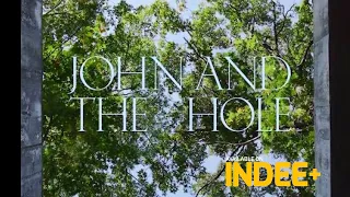 John and The Hole | Official Trailer | Stream on INDEE+ Now