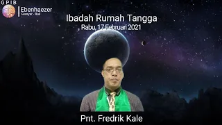 Khotbah Ibadah Rumah Tangga - Rabu, 17 Februari 2021