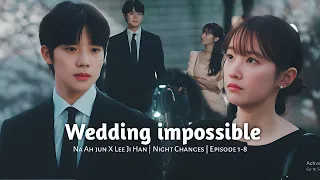 Na Ah Jun X Lee Ji Han | Wedding impossible | Episode 1-8 | Night Changes