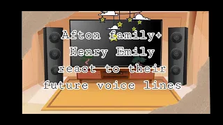 [OLD]Past Afton family+ Past Henry Emily react to their voice lines|