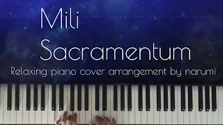 Mili - Sacramentum / Relaxing piano cover arrangement by narumi ピアノカバー