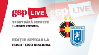 Ediție Specială GSP Live. Prefațăm derby-ul etapei, FCSB - CSU Craiova. 20.000 de fani la stadion!