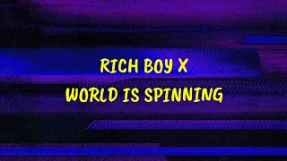 Rich Boy X World Is Spinning (Lyrics) || TikTok Ver