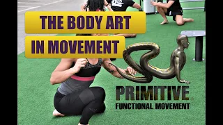 Primitive Functional Movement® the Body Art in Movement!
