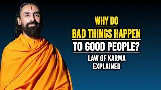 Law of Karma Explained - Why Do Bad Things Happen To Good People? | Swami Mukundananda