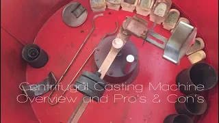 Centrifugal Casting Machine Overview, Pro's and Con's