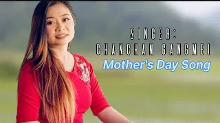Mother's Day Song|| Latest 2024|| Chanchan Gangmei|| Rongmei Lyrics Video || Subscribe❤️