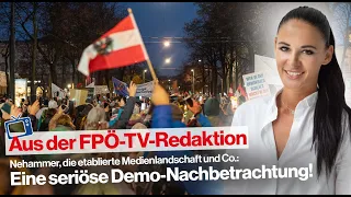 Nehammer, die etablierte Medienlandschaft und Co.: Eine seriöse Demo-Nachbetrachtung!