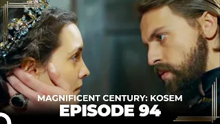 Magnificent Century: Kosem Episode 94 (English Subtitle)