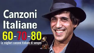 Le Migliori Canzoni Italiane Di Sempre - Musica Anni '60 - '70 '80 - Canzoni Italiane