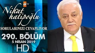 Nihat Hatipoğlu Sorularınızı Cevaplıyor - 5 Nisan 2019