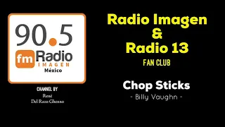 Chop Sticks - Billy Vaughn * Radio Imagen & Radio 13 Music Fan Club