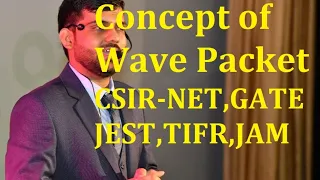 Lecture-3 Concept of Wave Packet I Quantum Mechanics I CSIR-NET I GATE I TIFR I JEST I  IIT-JAM